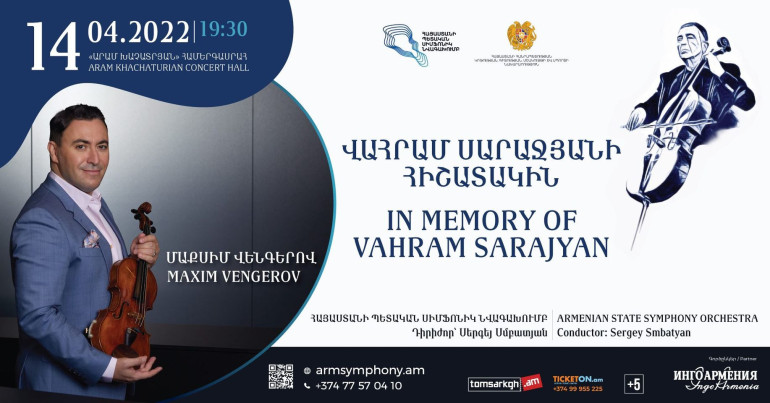 Մաքսիմ Վենգերովը և Հայաստանի պետական սիմֆոնիկ նվագախումբը հանդես կգան թավջութակահար Վահրամ Սարաջյանի հիշատակին նվիրված համերգով