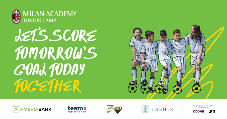 Milan Academy Junior Camp to take place in Armenia with leading companies coming together to support young people from regions Milan Academy Junior Camp to take place in Armenia with leading companies coming together to support young people from regions